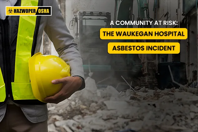 A Community at Risk: The Waukegan Hospital Asbestos Incident
